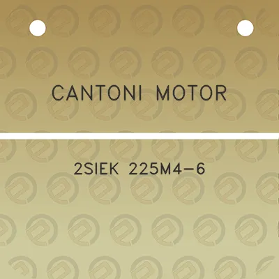 cantoni-motor-2siek-225m4-6