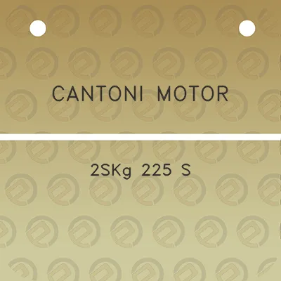 cantoni-motor-2skg-225-s