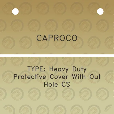 caproco-type-heavy-duty-protective-cover-with-out-hole-cs