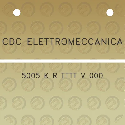 cdc-elettromeccanica-5005-k-r-tttt-v-000