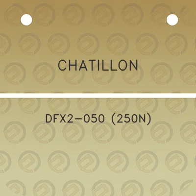 chatillon-dfx2-050-250n