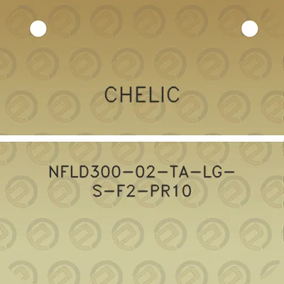 chelic-nfld300-02-ta-lg-s-f2-pr10