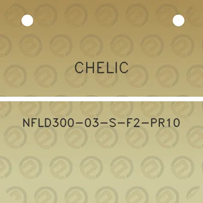 chelic-nfld300-03-s-f2-pr10