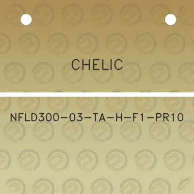 chelic-nfld300-03-ta-h-f1-pr10