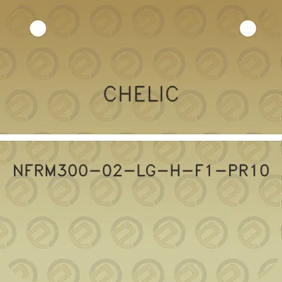 chelic-nfrm300-02-lg-h-f1-pr10