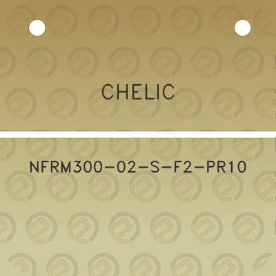 chelic-nfrm300-02-s-f2-pr10