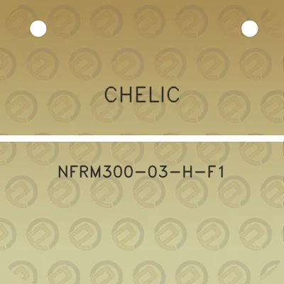 chelic-nfrm300-03-h-f1