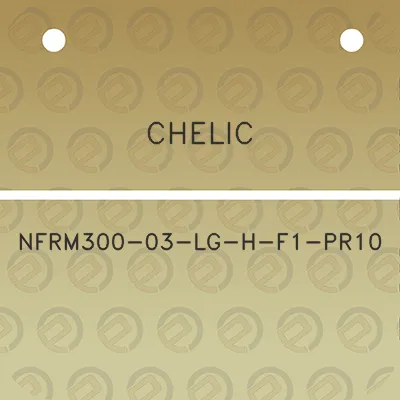 chelic-nfrm300-03-lg-h-f1-pr10