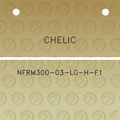 chelic-nfrm300-03-lg-h-f1