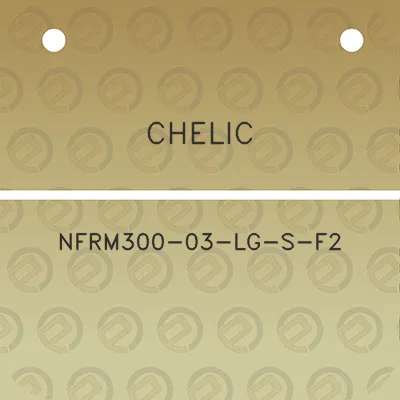 chelic-nfrm300-03-lg-s-f2