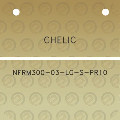 chelic-nfrm300-03-lg-s-pr10