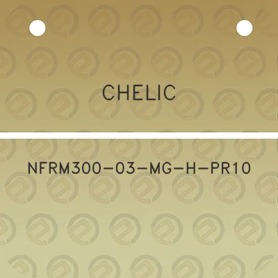 chelic-nfrm300-03-mg-h-pr10