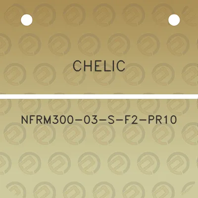 chelic-nfrm300-03-s-f2-pr10