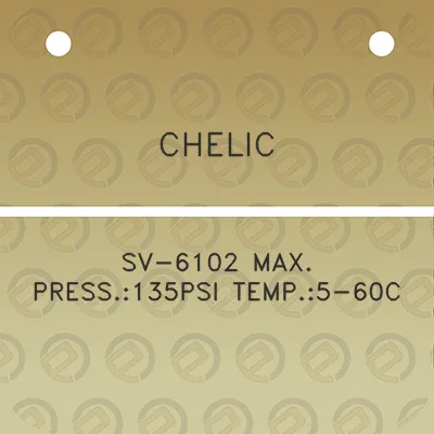 chelic-sv-6102-max-press135psi-temp5-60c