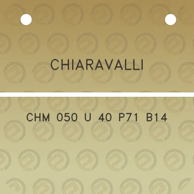 chiaravalli-chm-050-u-40-p71-b14