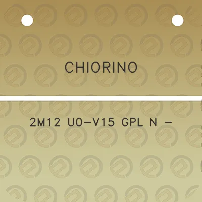 chiorino-2m12-u0-v15-gpl-n