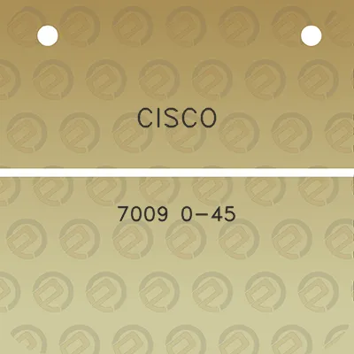 cisco-7009-0-45