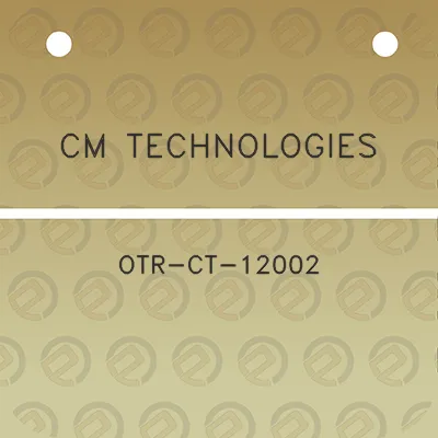 cm-technologies-otr-ct-12002