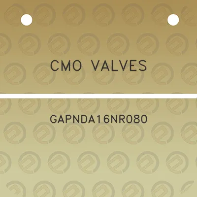 cmo-valves-gapnda16nr080