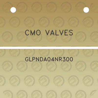 cmo-valves-glpnda04nr300