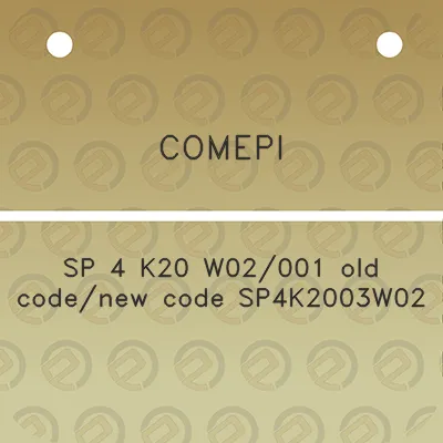 comepi-sp-4-k20-w02001-old-codenew-code-sp4k2003w02