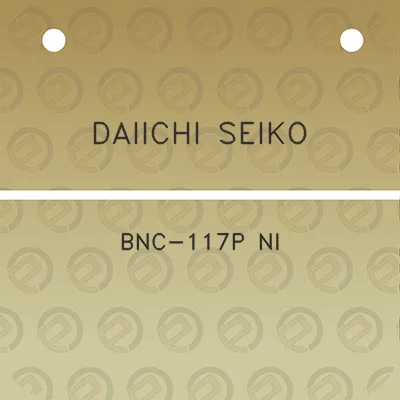 daiichi-seiko-bnc-117p-ni