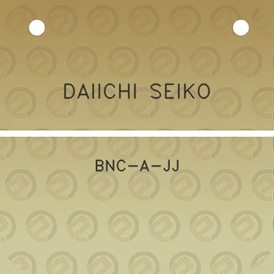 daiichi-seiko-bnc-a-jj