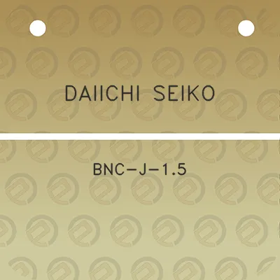 daiichi-seiko-bnc-j-15