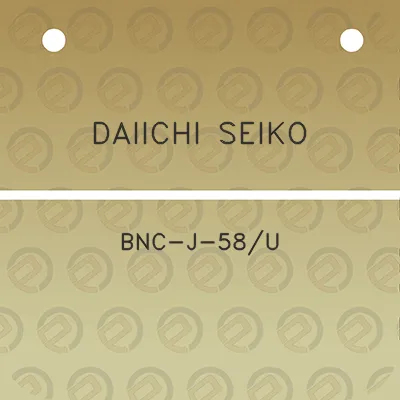 daiichi-seiko-bnc-j-58u