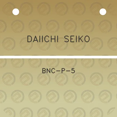 daiichi-seiko-bnc-p-5