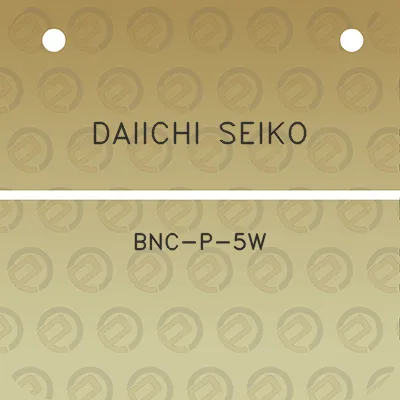 daiichi-seiko-bnc-p-5w