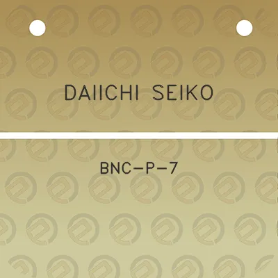 daiichi-seiko-bnc-p-7