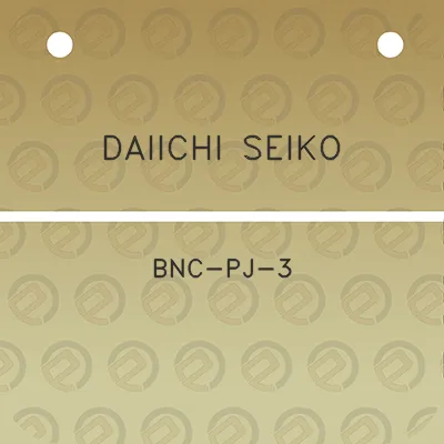 daiichi-seiko-bnc-pj-3