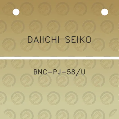 daiichi-seiko-bnc-pj-58u