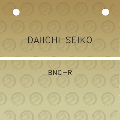 daiichi-seiko-bnc-r