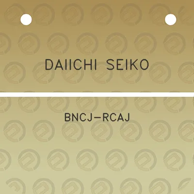 daiichi-seiko-bncj-rcaj