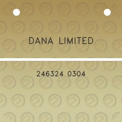 dana-limited-246324-0304