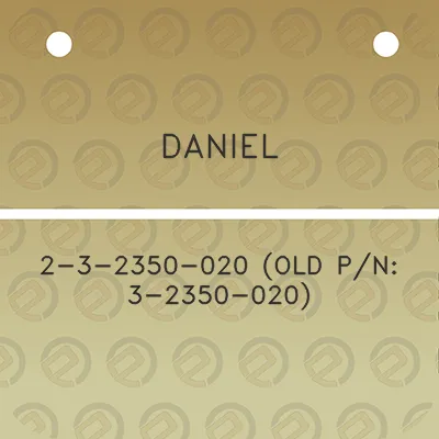 daniel-2-3-2350-020-old-pn-3-2350-020