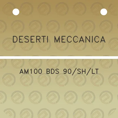 deserti-meccanica-am100-bds-90shlt