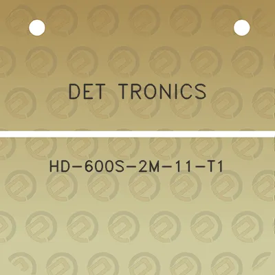 det-tronics-hd-600s-2m-11-t1