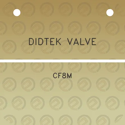 didtek-valve-cf8m