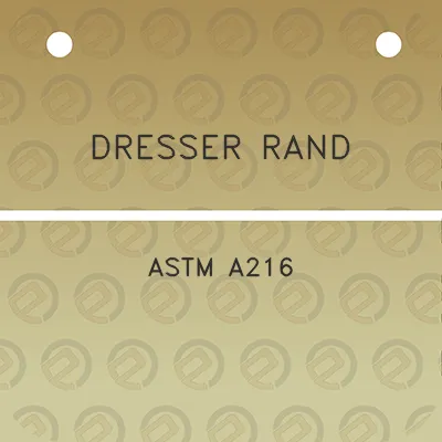 dresser-rand-astm-a216