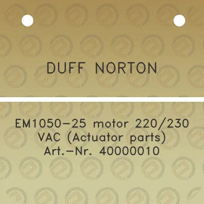 duff-norton-em1050-25-motor-220230-vac-actuator-parts-art-nr-40000010