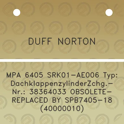 duff-norton-mpa-6405-srk01-ae006-typ-dachklappenzylinderzchg-nr-38364033-obsolete-replaced-by-spb7405-18-40000010