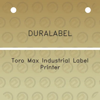 duralabel-toro-max-industrial-label-printer