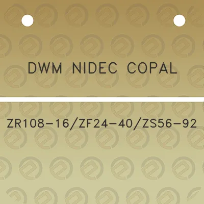 dwm-nidec-copal-zr108-16zf24-40zs56-92