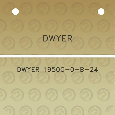 dwyer-dwyer-1950g-0-b-24