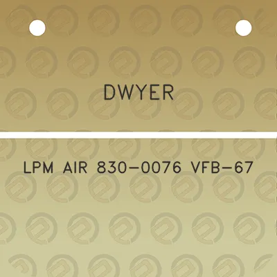 dwyer-lpm-air-830-0076-vfb-67