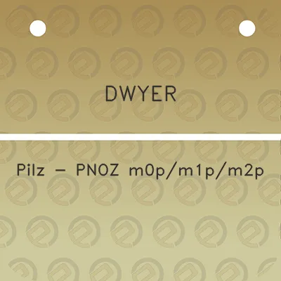 dwyer-pilz-pnoz-m0pm1pm2p