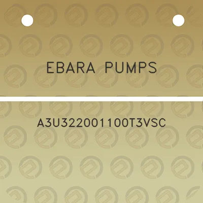 ebara-pumps-a3u322001100t3vsc